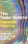 The Make-Believe - A memoir of magic and madness