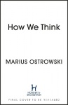 How We Think - Ten Thinker-Types to Understand Ourselves and Those Around Us