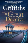 The Great Deceiver - The gripping new novel from the bestselling author of The Dr Ruth Galloway Mysteries