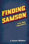Finding Samson - Iron Age Superhero