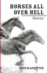 Horses All Over Hell - Stories