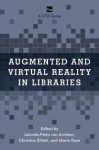 Augmented and Virtual Reality in Libraries