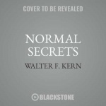 Normal Secrets - A Search for Identity, Growth, Love, and Motorcycles; A Memoir
