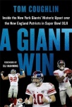 A Giant Win - Inside the New York Giants' Historic Upset over the New England Patriots in Super Bowl XLII