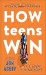 How Teens Win - The Student's Guide to Accomplishing Big Goals