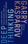 Deep Thinking - Where Machine Intelligence Ends and Human Creativity Begins