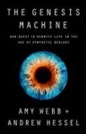 The Genesis Machine - Our Quest to Rewrite Life in the Age of Synthetic Biology