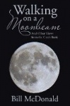 Walking on a Moonbeam - And Other Views from the Creek Bank