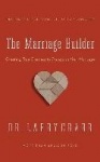 The Marriage Builder - Creating True Oneness to Transform Your Marriage