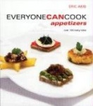 Everyone Can Cook Appetizers - Over 100 Tasty Bites