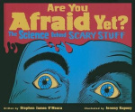 Are You Afraid Yet?