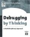 Debugging by Thinking - A Multidisciplinary Approach
