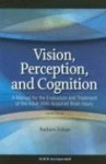 Vision, Perception, and Cognition - A Manual for the Evaluation and Treatment of the Adult with Acquired Brain Injury
