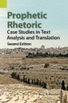 Prophetic Rhetoric - Case Studies in Text Analysis and Translation, Second Edition