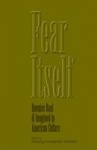 Fear Itself - Enemies Real and Imagined in American Culture