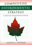 Competitive Environmental Strategy - A Guide To The Changing Business Landscape