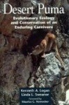 Desert Puma - Evolutionary Ecology And Conservation Of An Enduring Carnivore