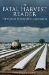 Fatal Harvest Reader - The Tragedy of Industrial Agriculture