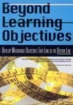 Beyond Learning Objectives - Develop Measurable Objectives That Link to The Bottom Line
