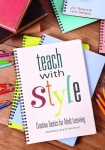 Teach With Style - Creative Tactics for Adult Learning (Updated and Enhanced)