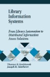 Library Information Systems - From Library Automation to Distributed Information Access Solutions