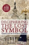 Deciphering the Lost Symbol - Freemasons, Myths and the Mysteries of Washington, D.C.