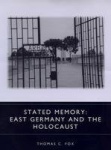 Stated Memory - East Germany and the Holocaust