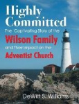 Highly Committed - The Wilson Family Story