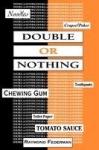 Double or Nothing - A Real Fictitious Discourse