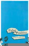 False Positive - Fiction