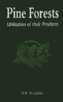 Pine Forests - Utilization of its Products