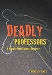 Deadly Professors - A Faculty Development Mystery