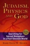Judaism, Physics and God: Searching for Sacred Metaphors in a Post-Einstein World