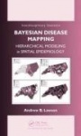 Bayesian Disease Mapping - Hierarchical Modeling in Spatial Epidemiology
