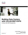 Building Data Centers with VXLAN BGP EVPN -  A Cisco NX-OS Perspective