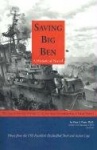 Saving Big Ben - The Saga of the U.S.S. Franklin, the Navy's Most Decorated Ship in Naval History