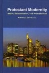 Protestant Modernity - Weber, Secularization, and Protestantism