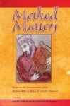 Method Matters - Essays on the Interpretation of the Hebrew Bible in Honor of David L. Petersen