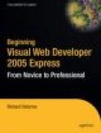 Beginning Visual Web Developer 2005 Express - From Novice to Professional
