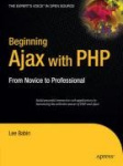 Beginning Ajax with PHP - From Novice to Professional