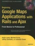 Beginning Google Maps Applications with Rails and Ajax - From Novice to Professional
