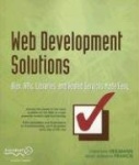 Web Development Solutions - Ajax, APIs, Libraries, and Hosted Services Made Easy