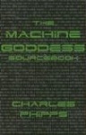 The Machine Goddess Sourcebook