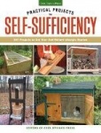 Practical Projects for Self-Sufficiency: DIY Projects to Get Your Self-Reliant Lifestyle Started