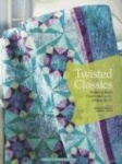 Twisted Classics: Amazing Block Combinations for Unique Quilts