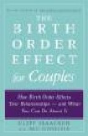 The Birth Order Effect for Couples: How Birth Order Affects Your Relationships - And What You Can Do about It