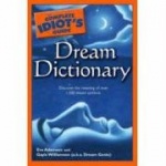Complete Idiot's Guide Dream Dictionary - Discover the Meaning of Over 1,500 Dream Symbols