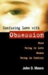 Confusing Love with Obsession