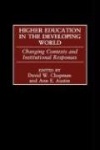 Higher Education in the Developing World: Changing Contexts and Institutional Responses (Gpg) (PB)