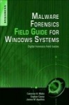 Malware Forensics Field Guide for Windows Systems - Digital Forensics Field Guides